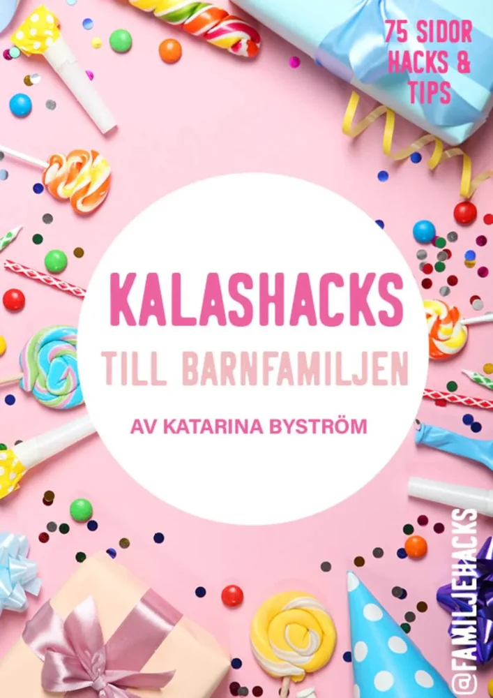 Bok: KALASHACKS – tips och hacks för barnkalas (PDF) Bok: KALASHACKS – tips och hacks för barnkalas (PDF)